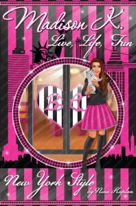 Madison K. Live, Life, Fun… New York Style (Book 2)